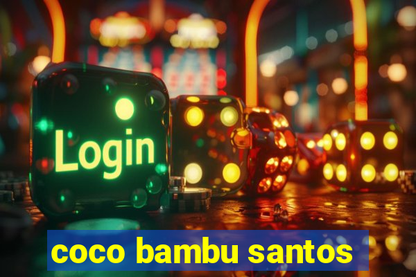 coco bambu santos